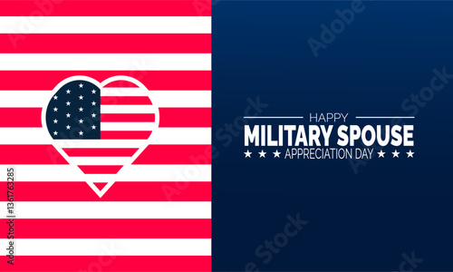 Military Spouse Appreciation Day. Holiday concept. perfect for  Background Template, placard, Banners, Cards, Posters design template, Classic Social Media Post with text inscription.
