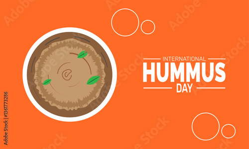 
International Hummus Day. Holiday concept. perfect for  Background Template, placard, Banners, Cards, Posters design template, Classic Social Media Post with text inscription.

