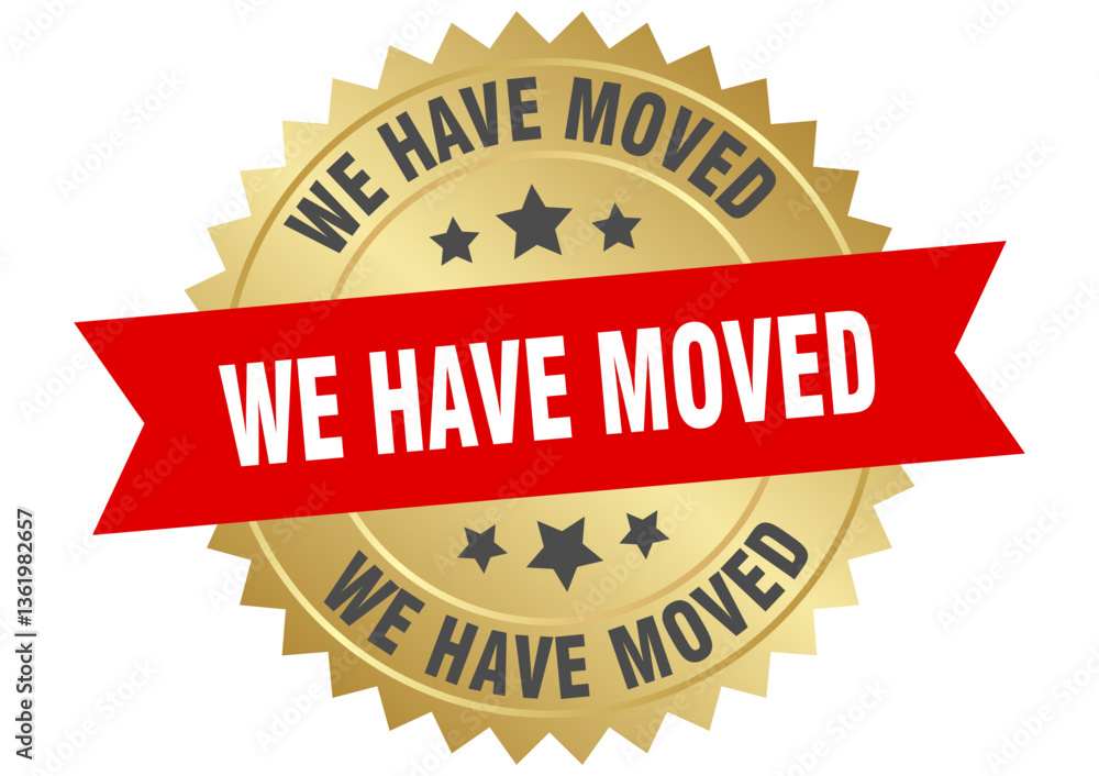 we have moved. we have moved round red and gold label isolated on transparent background we have moved. we have moved round red and gold label isolated on transparent background