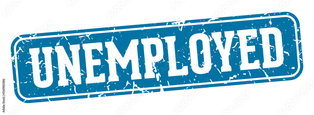 Fototapeta premium unemployed rectangular sign. unemployed stamp