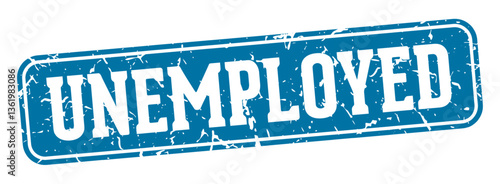 unemployed rectangular sign. unemployed stamp