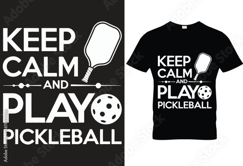 Keep calm and play pickleball for black t-shirt design