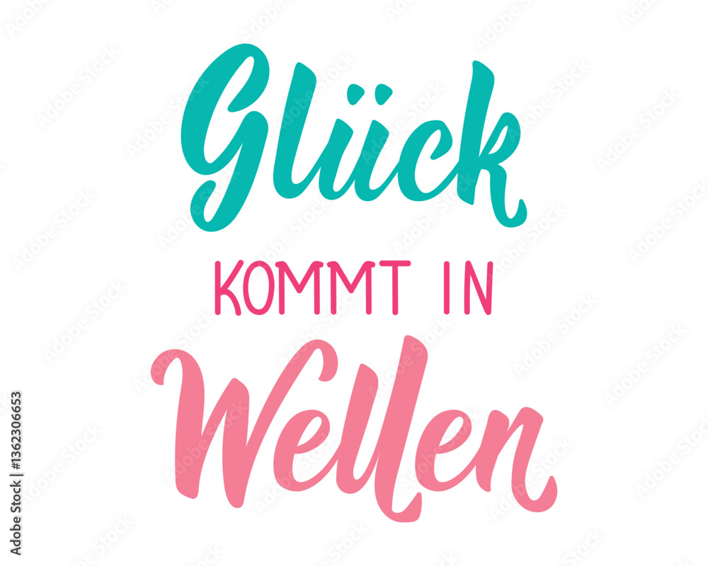 Translation from German: Happiness comes in waves. Ink illustration. Perfect design for greeting cards, posters and social media. German Lettering. Translation from German: Happiness comes in waves. Ink illustration. Perfect design for greeting cards, posters and social media. German Lettering.