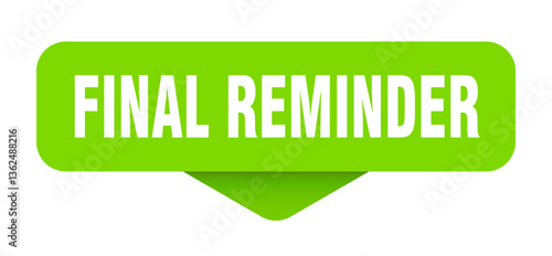 final reminder sticker. final reminder sign on transparent background