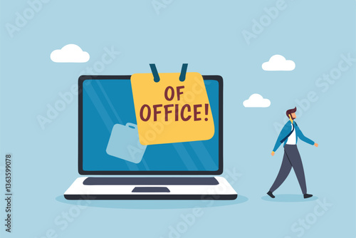 Out of office notice message, vacation or holiday leave sticky on laptop, note or summer break announcement, email notification concept, businessman leave out of office message on computer laptop.
