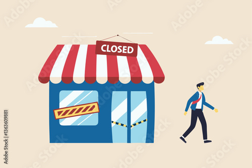 Close business, decision to stop operate company, office closing down out of business, store, end business signboard problem or recession concept, businessman walk away from closed company office.