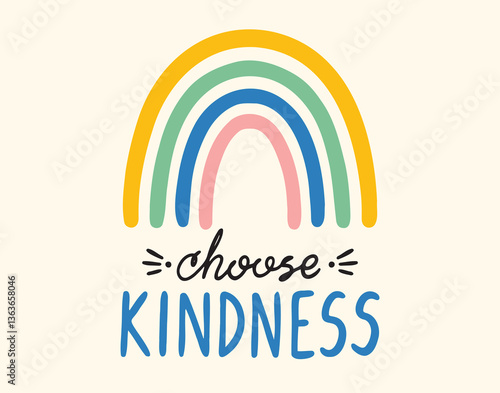 Choose kindness inspirational doodle emblem card. colorful rainbow and handwritten lettering Choose kindness. quote about kindness boho style