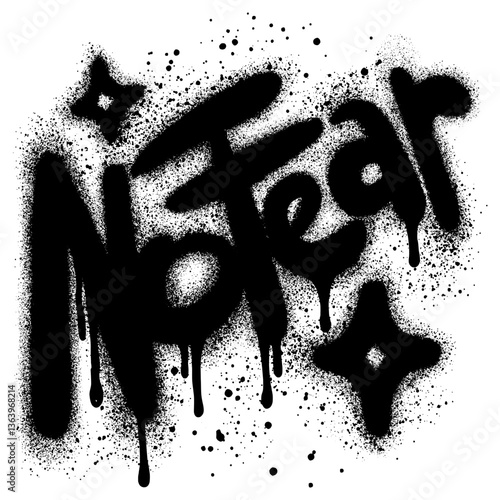 No Fear graffiti spray painted in black on white for print, background, poster, sticker.