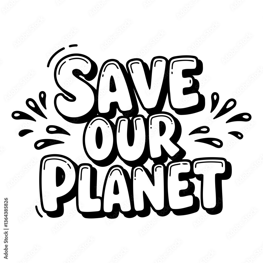Save Our Planet graphic, bold, whimsical style Save Our Planet graphic, bold, whimsical style