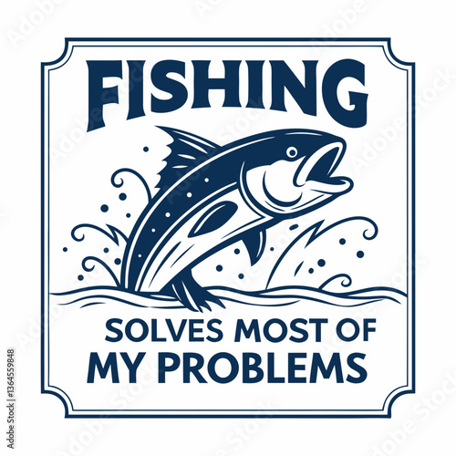 Fishing Solves Most of My Problems: Vintage Fishing Poster Design