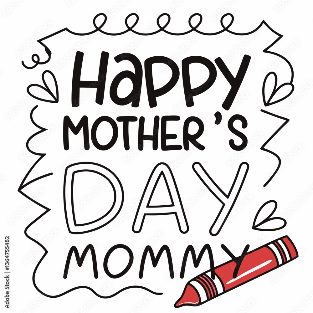Obraz premium Happy Mother's Day Mommy: Cute Crayon Hand Lettered Design