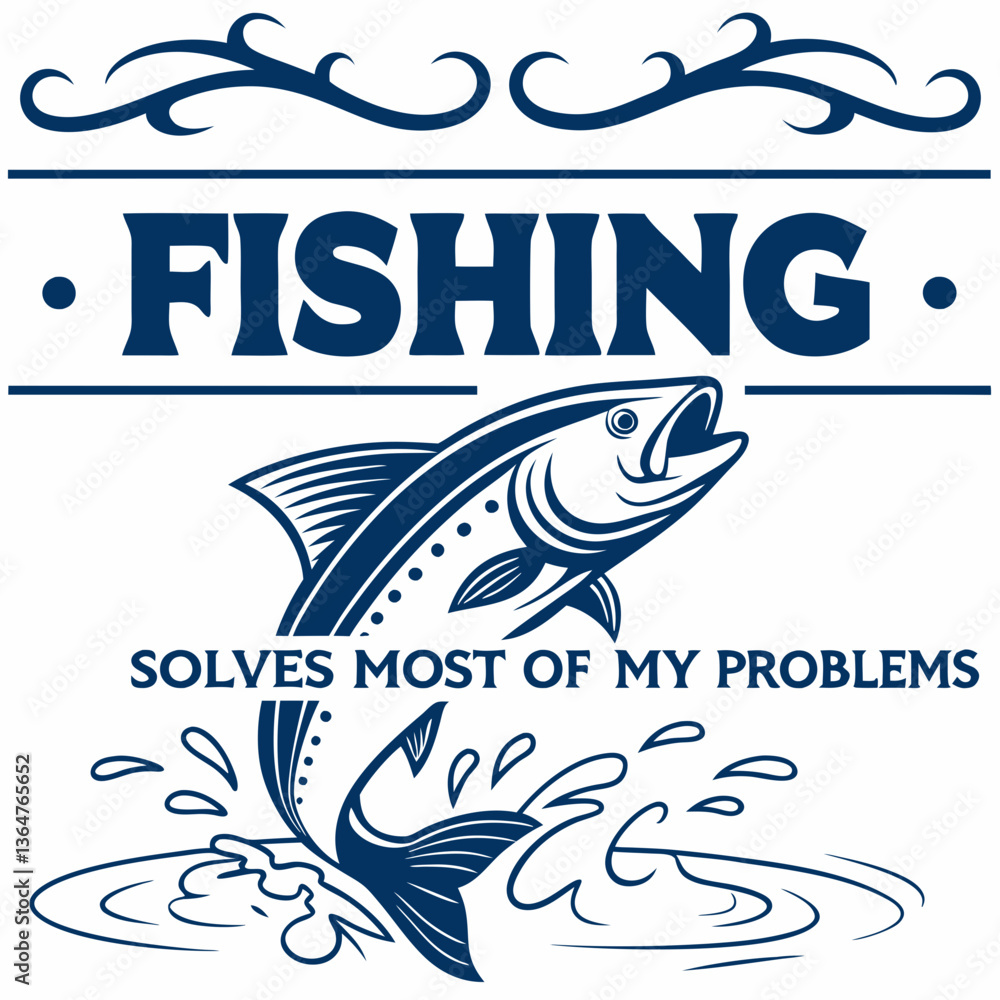 Fishing Solves Most of My Problems: A Blue Fish Illustration Fishing Solves Most of My Problems: A Blue Fish Illustration