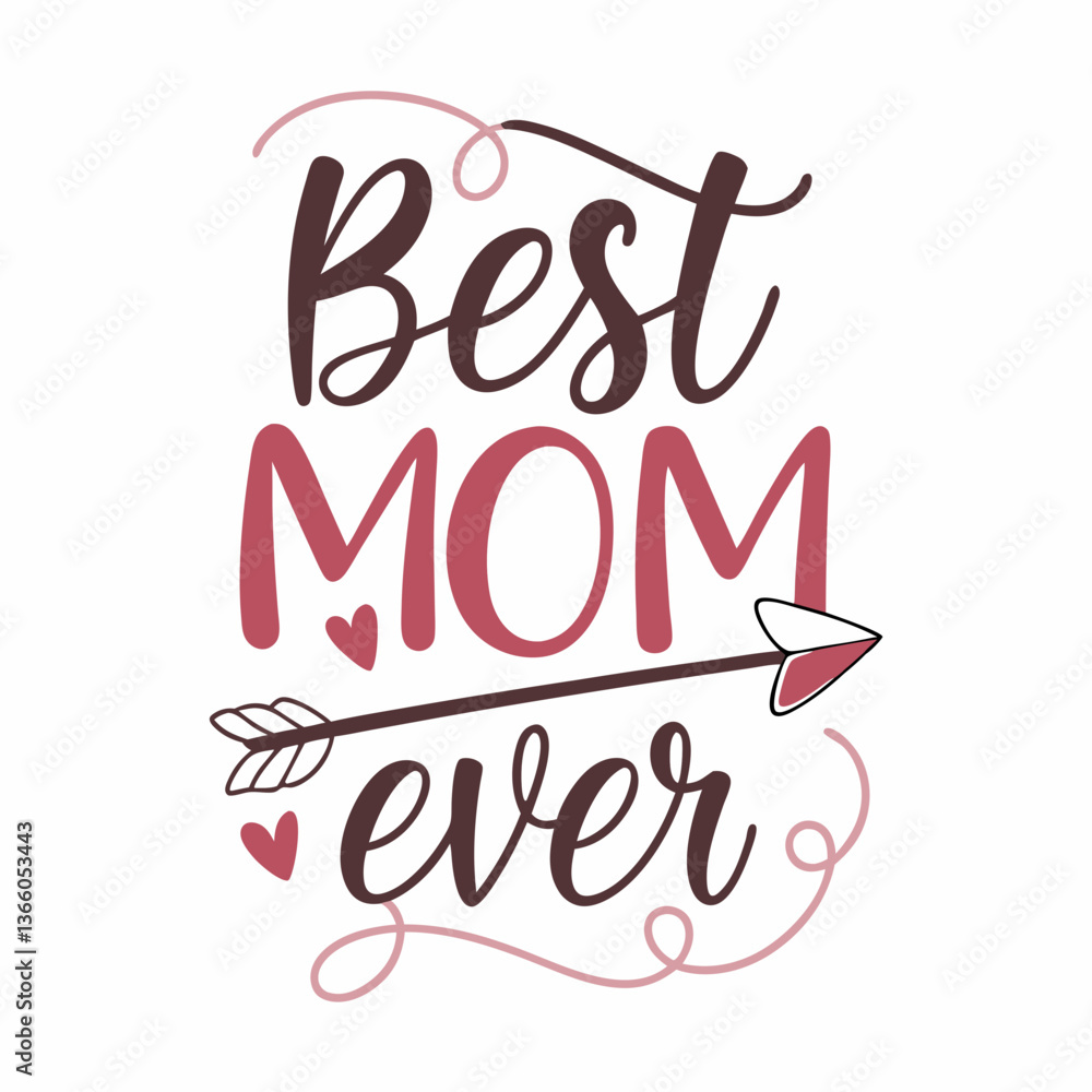 Fototapeta premium Best Mom Ever: Handwritten Calligraphy with Arrow Design for Mother's Day