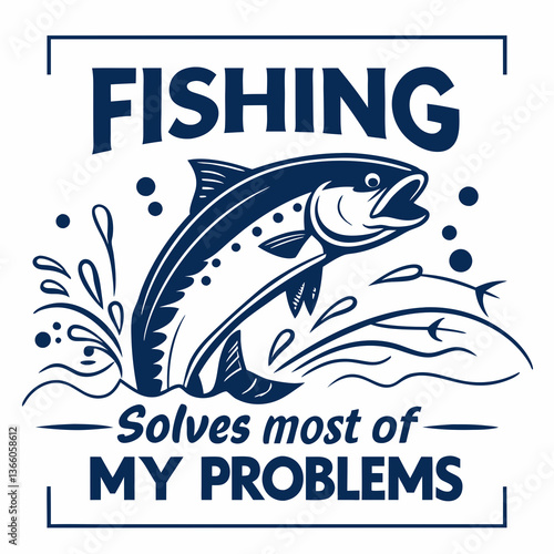 Fishing Solves Most of My Problems:  Vintage Salmon Illustration