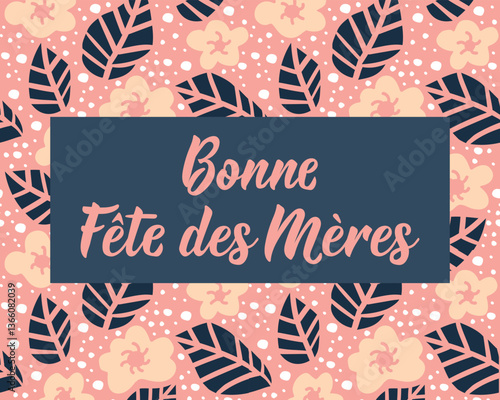 Mother's Day card. Translation from French - Happy Mother's Day. Perfect design for greeting cards, posters and social media. French Lettering.