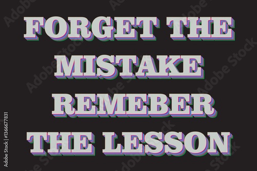 Wallpaper Mural Motivational Inspirational Quotes - Forget The Mistake Remember The Lesson Text With 3D Retro Effect Torontodigital.ca