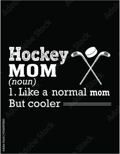 Hockey Mom Like a Normal Mom but Cooler  - printable editable vector art file.