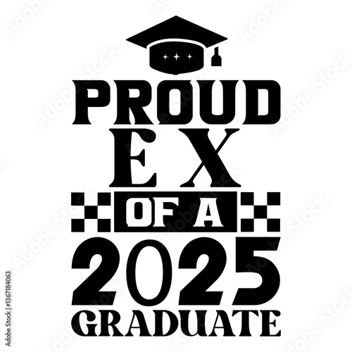 Proud ex of a 2025 graduate SVG Design
