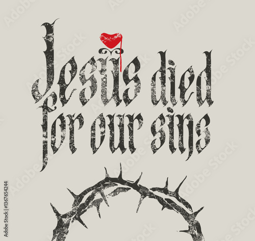 Vector easter banner with crown of thorns, bloody red heart and phrase jesus died for our sins written in gothic font on dark background. Catholic and Christian symbol.T-shirt design