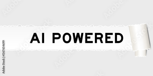 Ripped gray paper background that have word AI POWERED under torn part