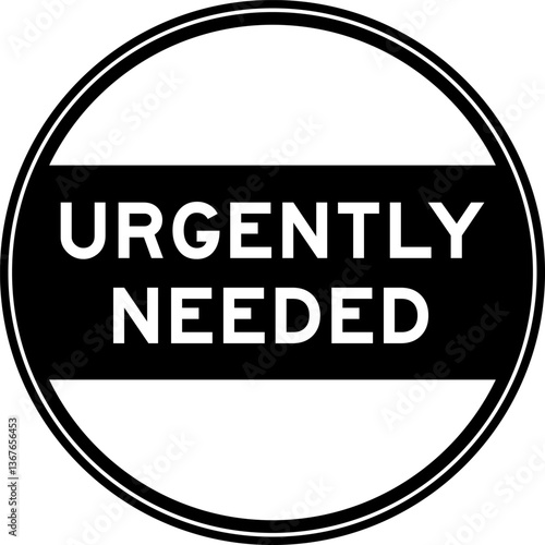 Black color round seal sticker in word urgently needed on white background