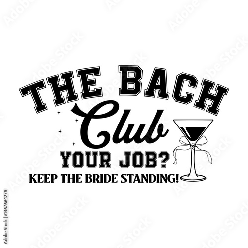 The bach club your job? keep the bride standing! SVG Design
