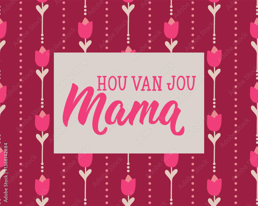 Fototapeta premium Dutch text: Love you mom. Mother's day. Perfect design for greeting cards, posters and social media. Dutch Lettering. Hou van jou mama