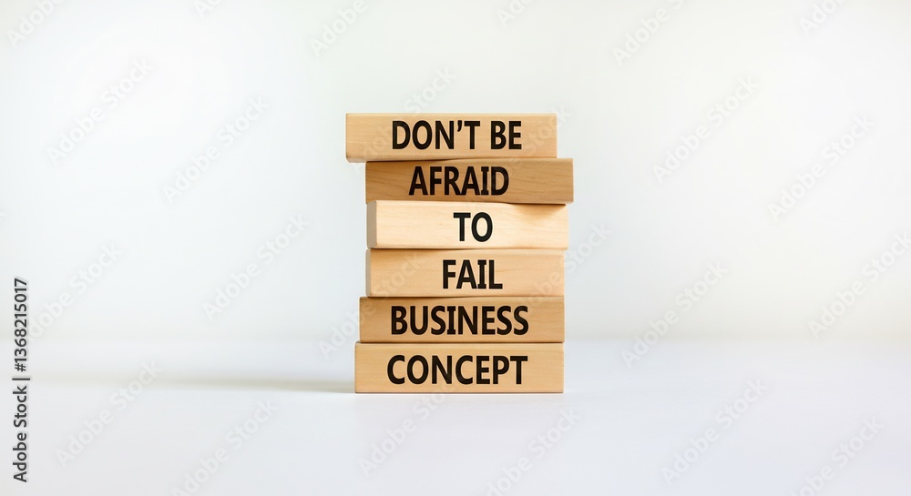 Wooden blocks boldly proclaim business concept: Dont be afraid to fail. AI Generated Wooden blocks boldly proclaim business concept: Dont be afraid to fail. AI Generated