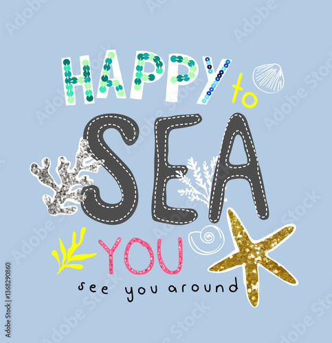 typography slogan with sea shell glitter and colorful sequins vector illustration created by hand drawn