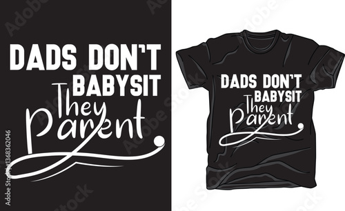Challenge stereotypes with this Dads Don’t Babysit They Parent T-shirt design. Perfect for proud, hands-on dads who embrace fatherhood, making a great gift for Father’s Day or everyday wear.