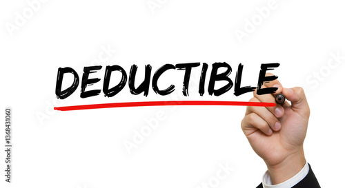Hand Underlining Deductible with Black Marker on White Background Depicting Business and Financial Concept
