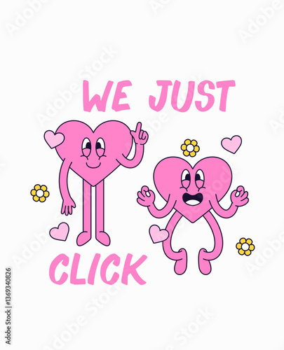 Cartoon retro poster illustration heart character with quote "We Just Click"