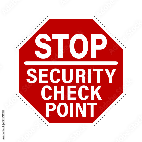 Stop, security check point. Octagon shape stop sign with text on red background.