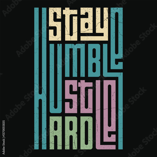 Stay Humble Hustle Hard - Motivational Quote