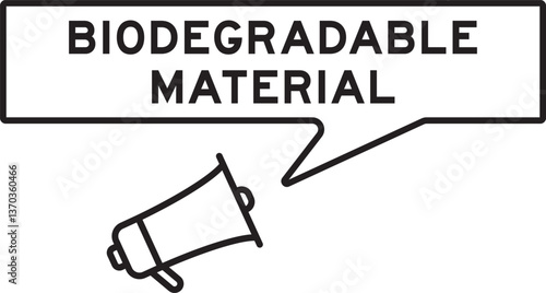 Megaphone icon with speech bubble in word biodegradable material  on white background