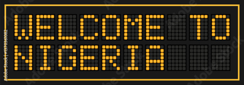 Orange color led banner in word welcome to nigeria on black background