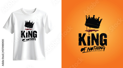 King of Nothing T-Shirt Design
