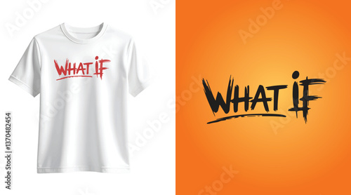 What if? - White T-shirt with bold graphic text