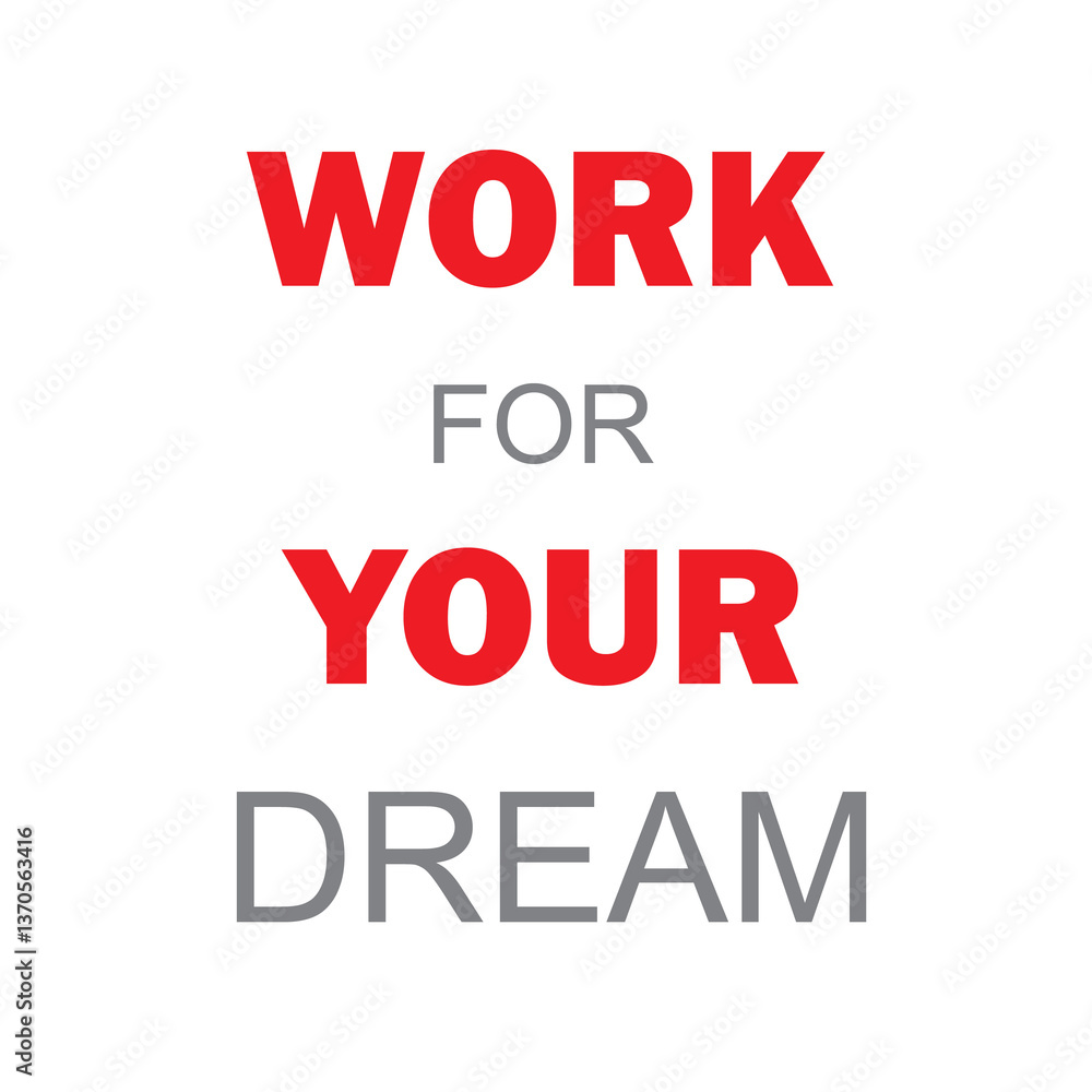 Work for your Dreams QUOTES DESIGN Work for your Dreams QUOTES DESIGN