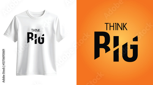 Think Big T-Shirt Design - Motivational and Inspiring Typography