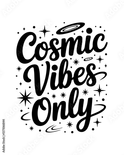 Cosmic Vibes Only written in a cursive script, phrase vector t-shirt design, Cosmic Threads
