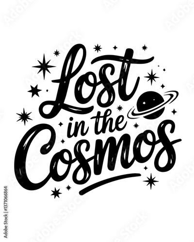 Lost in the Cosmos written in a cursive script, phrase vector t-shirt design, Cosmic Threads