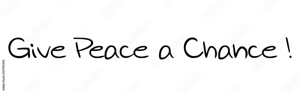 “Give Peace a Chance” – A powerful call for peaceful coexistence. Version 7 “Give Peace a Chance” – A powerful call for peaceful coexistence. Version 7