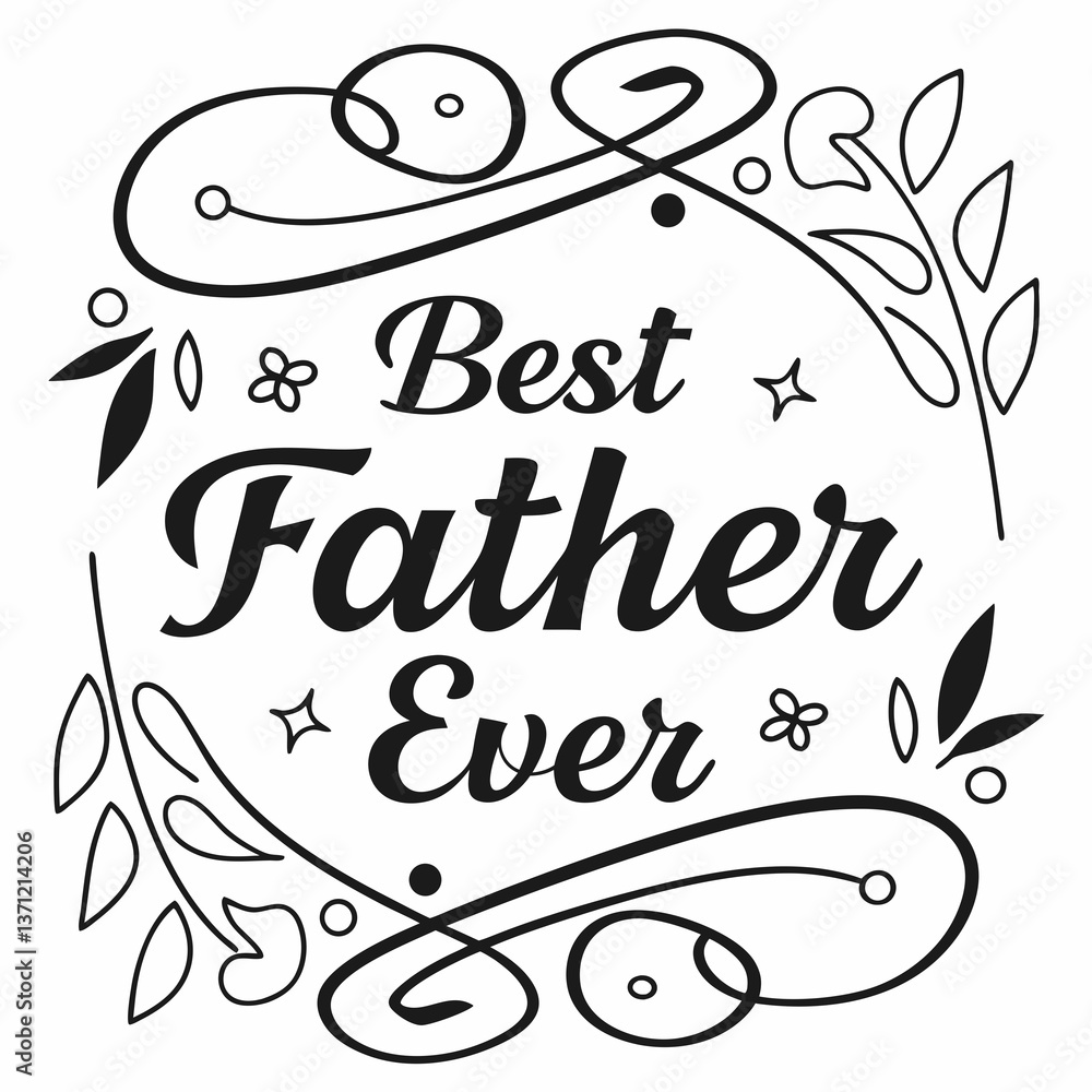Obraz premium Best Father Ever: Elegant Floral Frame Father's Day Quote