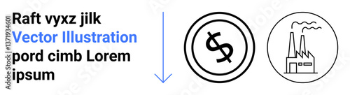 Downward arrow links currency sign and factory symbol, visualizing finance to industry flow. Ideal for economy, trade, industrialization, sustainability, investments, commerce, abstract line flat