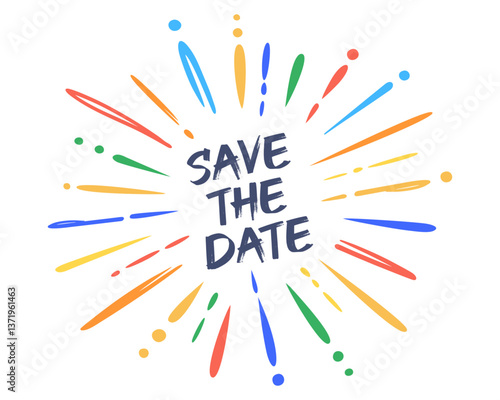 Save the date text with vector 
confetti explosion isolated on white background. 
Hand drawn colorful modern confetti explosion