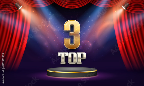 Top 3 award poster. Presentation 3 best on podium with red curtain illuminated by spotlights. Vector illustration.
