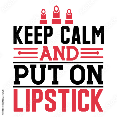 Keep calm and put on lipstick SVG Design