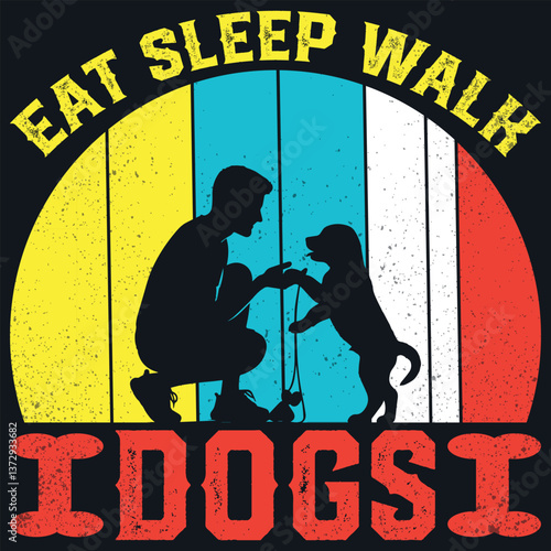 EAT SLEEP WALK DOGS
