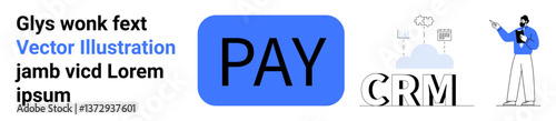 Payment button, CRM text with cloud and gears, and person holding clipboard in bluewhite tones. Ideal for fintech, SaaS, cloud service, programming, payroll, CRM simple landing page